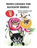 Cover: Momo Crosses The Rainbow Bridge - Bookbaby