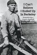 Cover: I Can't Believe I Ended Up in Berkeley - Bookbaby
