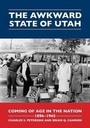 Cover: Awkward State of Utah - University of Utah Press