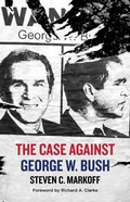 Cover: The Case Against George W. Bush - Rare Bird Books