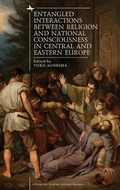 Cover: Entangled Interactions between Religion and National Consciousness in Central and Eastern Europe - Academic Studies Press
