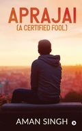 Cover: Aprajai (A Certified Fool) - University of Utah Press,U.S.