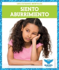 Abbildung von: Siento Aburrimiento (I Feel Bored) - Blue Owl Books
