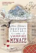 Cover: Miss Blaine's Prefect and the Vampire Menace - Felony & Mayhem