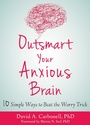 Cover: Outsmart Your Anxious Brain - New Harbinger Publications