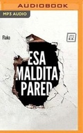 Cover: Esa maldita pared - Brilliance Audio
