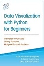 Cover: Data Visualization with Python for Beginners - AI Publishing LLC