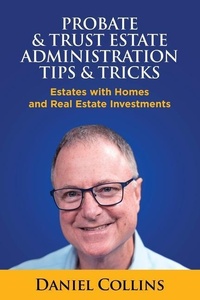 Enlarge image Cover: Probate & Trust Estate Administration Tips & Tricks - Daniel Collins