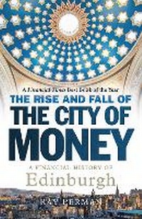 Abbildung von: The Rise and Fall of the City of Money - Birlinn Ltd