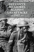 Cover: Defensive Measures Against Gas Attacks 1917 - Naval & Military Press