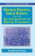 Cover: George Gissing, Grub Street, ?and The Transformation of British Publishing - Edward Everett Root