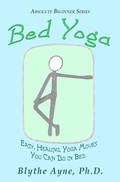 Cover: Bed Yoga - Easy, Healing, Yoga Moves You Can Do in Bed (Absolute Beginners series, #2) - Emerson and Tilman