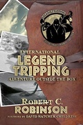 Cover: International Legend Tripping - Adventures Unlimited Press