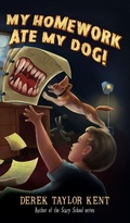 Cover: My Homework Ate My Dog! - Derek Taylor Kent