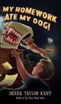 Enlarge image Cover: My Homework Ate My Dog! - Derek Taylor Kent