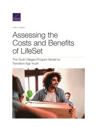 Enlarge image Cover: Assessing the Costs and Benefits of LifeSet, the Youth Villages Program Model for Transition-Age Youth - RAND