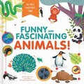 Cover: Funny and Fascinating Animals! My First Wild Facts Book - Crackboom! Books