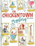 Cover: The Chickentown Mystery - A Whodunit Picture Book for Kids about Problem-Solving and Observation - Crackboom! Books