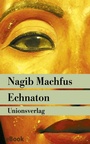 Cover: Echnaton - Unionsverlag