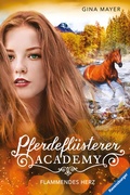 Cover: Pferdefl&uuml;sterer-Academy, Band 7 - Flammendes Herz - Ravensburger