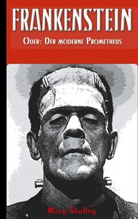 Enlarge image Cover: Frankenstein (oder: Der moderne Prometheus) - BoD - Books on Demand