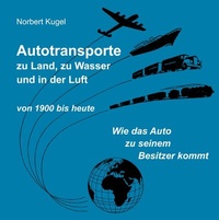 Abbildung von: Autotransporte, zu Land, zu Wasser und in der Luft - BoD - Books on Demand