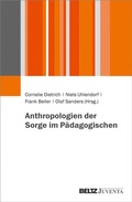 Cover: Anthropologien der Sorge im P&auml;dagogischen - Juventa Verlag ein Imprint der Beltz Verlagsgruppe GmbH & Co. KG
