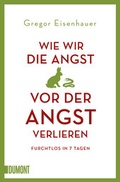 Cover: Wie wir die Angst vor der Angst verlieren - DuMont Buchverlag