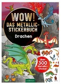 Cover: WOW! Das Metallic-Stickerbuch - Drachen - arsEdition