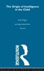 Cover: Origin of Intelligence in the Child - Routledge