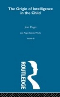 Enlarge image Cover: Origin of Intelligence in the Child - Routledge