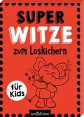 Cover: Super-Witze zum Loskichern - arsEdition