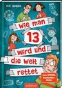 Cover: Wie man 13 wird und die Welt rettet (Wie man 13 wird 3) - arsEdition