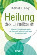 Cover: Heilung des Unheilbaren - Kopp Verlag