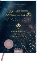Cover: Mach jeden Moment magisch. - arsEdition