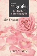 Cover: Kleines Buch gro&szlig;er biblischer Verhei&szlig;ungen - mosaicstones gmbh | Verlag & Buchhandel