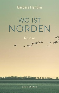 Enlarge image Cover: Wo ist Norden - edition überland Verlagsgesellschaft mbH
