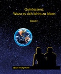 Cover: Quintessenz - Wof&uuml;r es sich lohnt zu leben - opus magnum