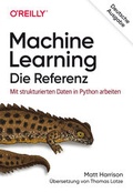 Cover: Machine Learning - Die Referenz - O'Reilly