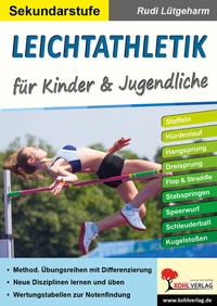 Abbildung von: Leichtathletik für Kinder und Jugendliche / Sekundarstufe - KOHL VERLAG Der Verlag mit dem Baum