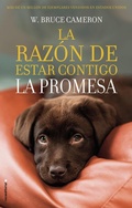 Cover: La razon de estar contigo. La Promesa / A Dog's Promise - Roca Editorial de Libros, S.L.