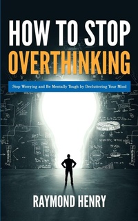 Enlarge image Cover: How to Stop Overthinking - Heirs Publishing Company