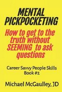 Enlarge image Cover: MENTAL PICKPOCKETING How to Get to the Truth Without Seeming to Ask Questions - Champlain House Media