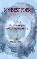 Cover: MY BEST POEMS Part 2 The Challenge of Relationships - Pia Horan-Gross