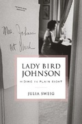 Cover: Lady Bird Johnson: Hiding in Plain Sight - Random House USA Inc