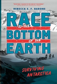 Abbildung von: Race to the Bottom of the Earth - Henry Holt and Co. (BYR)