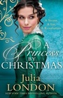 Cover: A Princess By Christmas - Mills & Boon