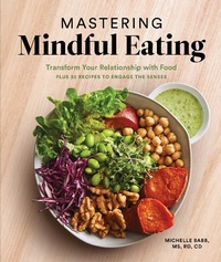 Enlarge image Cover: Mastering Mindful Eating - Sasquatch Books