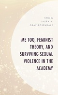 Cover: Me Too, Feminist Theory, and Surviving Sexual Violence in the Academy - Lexington Books