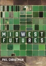 Cover: Midwest Futures - Belt Publishing